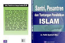 Santri, Pesantren dan Tantangan Pendidikan Islam